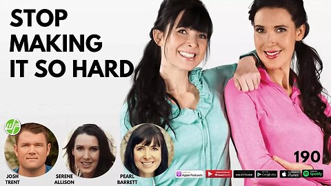 190 Serene Allison & Pearl Barrett: Stop Making It So Hard