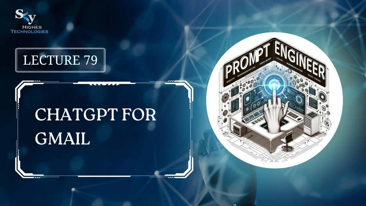 79. ChatGPT for Gmail | Skyhighes | Prompt Engineering