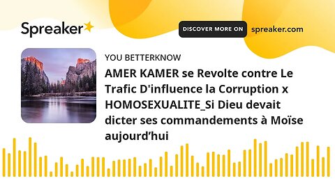 AMER KAMER se Revolte contre Le Trafic D'influence la Corruption x HOMOSEXUALITE_Si Dieu devait dict