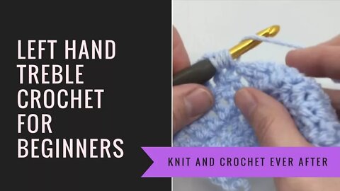 Left Hand Treble Crochet Tutorial #1: TR for beginners