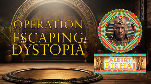 Operation Escaping Dystopia | Albert Bishai ☢Most⚠ BANNED ❌ 🌌🚀ON 𝕏