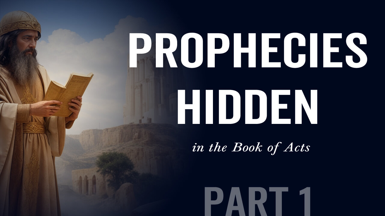 Prophecies Hidden in the Book of Acts - Part1