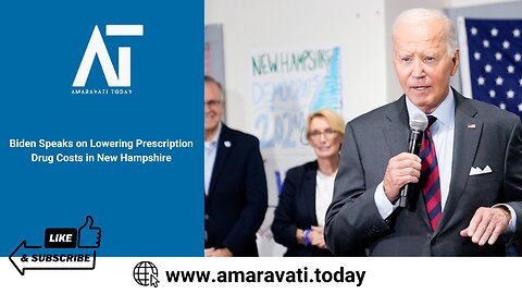 Biden Speaks on Lowering Prescription Drug Costs in New Hampshire | Amaravati Today