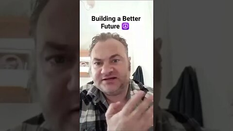 "Build A Better Future... For All!" (Motivation) 🌍☮️ #Shorts