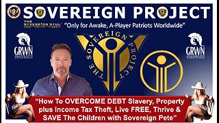 THE SOVEREIGN PROJECT "How to Live FREE, Overcome Property & Income Theft while Saving The Kids!"