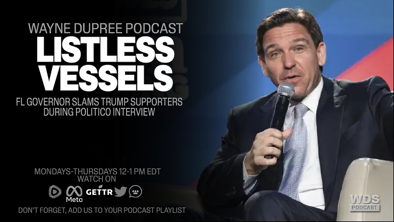 DeSantis Labels Trump Supporters As Listless Vessels Before GOP Debate