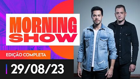 MORNING SHOW - 29/08/2023
