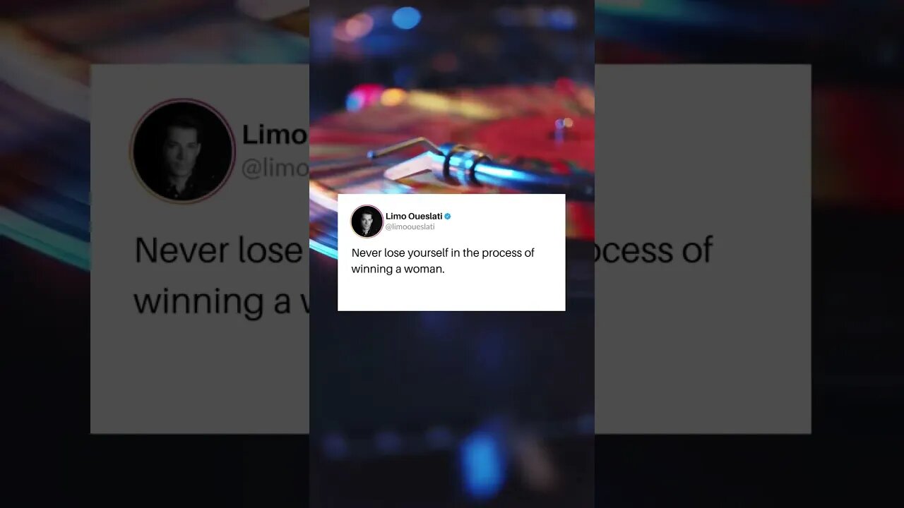 Never lose yourself in the process of winning a woman