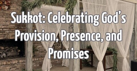 Sukkot as a Celebration of God's Provision