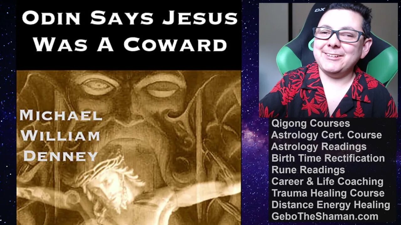 Odin Says, "Jesus Was a Coward!": The Monotheist Subversion of Traditional Religious Thought Pt. 5