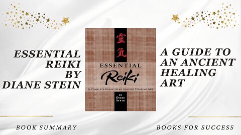 Essential Reiki: A Complete Guide to an Ancient Healing Art by Diane Stein. Book Summary