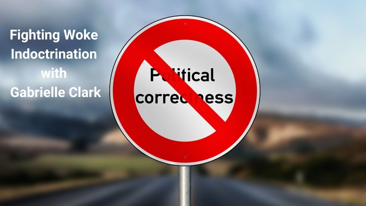 Fighting Woke Indoctrination with Gabrielle Clark