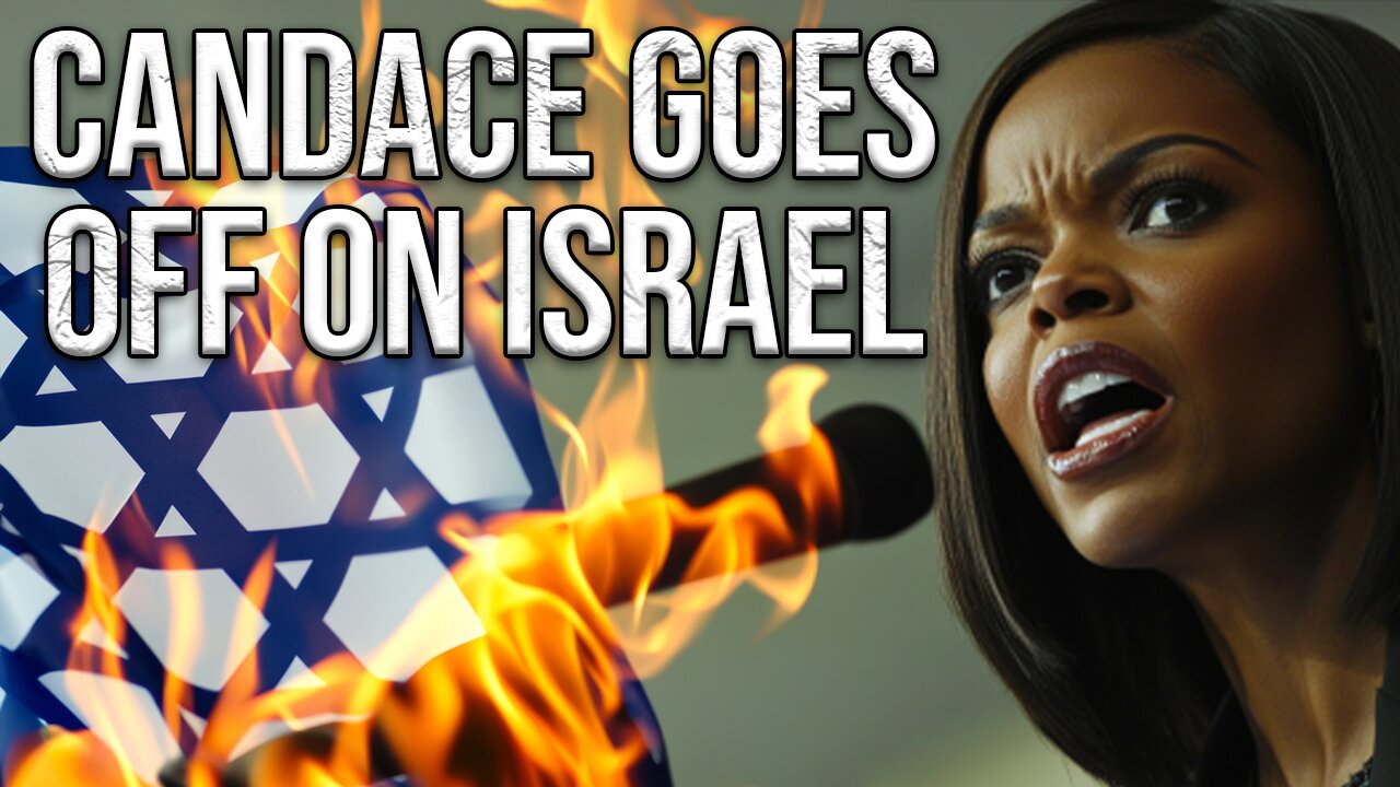 Candace Goes Off On Israel