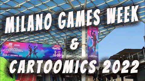 Milano Games Week Cartoomics 2022