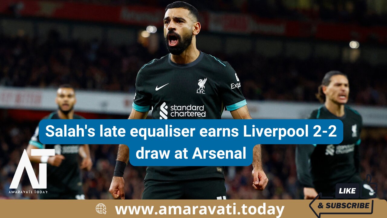 Salah Saves Liverpool with Late Equaliser Against Arsenal | Amaravati Today