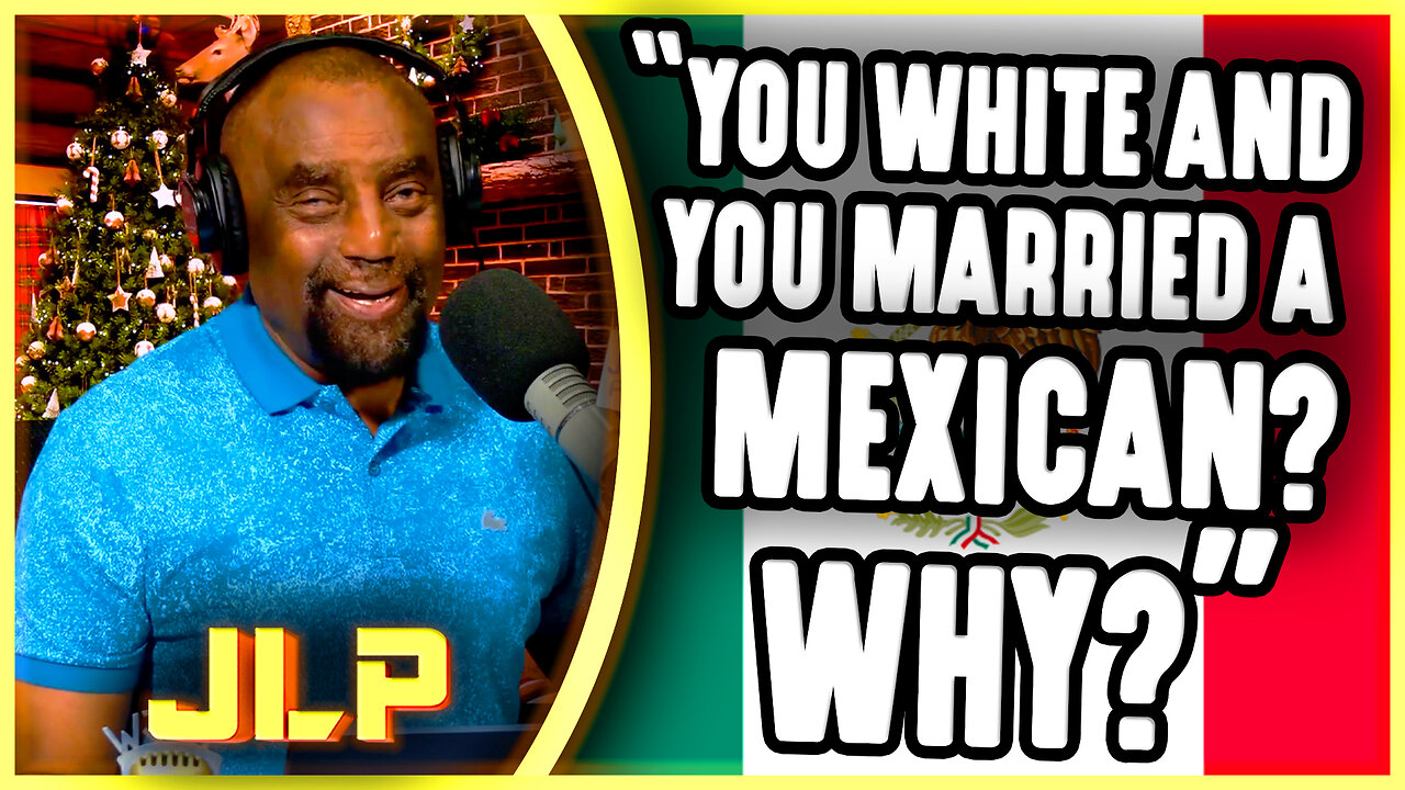 White Caller Marries An Illegal Mexican.. Forgive Your Mother! | JLP