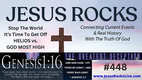 #242 Stop The World, It's Time To Get Off - HELIOS vs. GOD MOST HIGH. Genesis 1:16 | JESUS ROCKS - LUCY DIGRAZIA