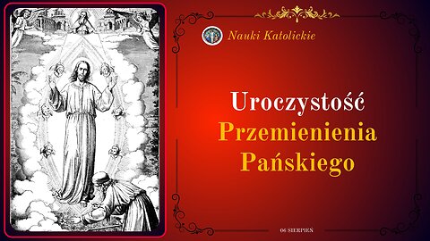 Uroczystość Przemienienia Pańskiego | 06 Sierpień
