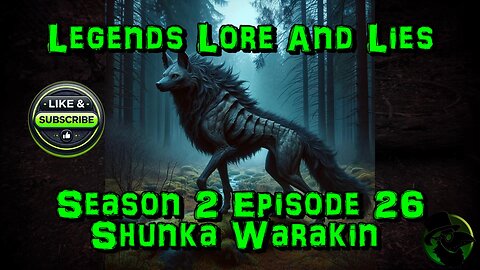 Season 2 Episode 26: Shunka Warakin