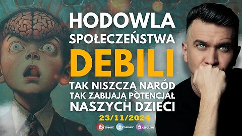 Marek Miśko: Hodowla społeczeństwa debili! Tak niszczą nasze dzieci! (23.11.2024)