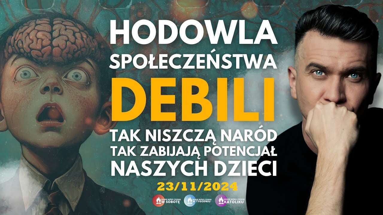 Marek Miśko: Hodowla społeczeństwa debili! Tak niszczą nasze dzieci! (23.11.2024)