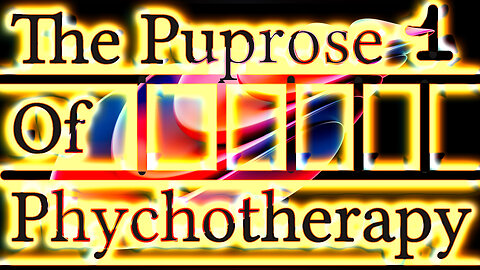 1. The Purpose of Phychotherapy