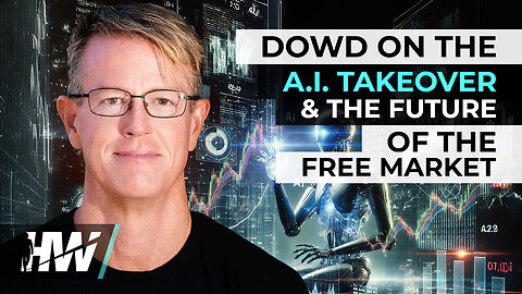 ED DOWD: The A.I. TAKEOVER and the FUTURE of the FREE MARKET | The HighWire