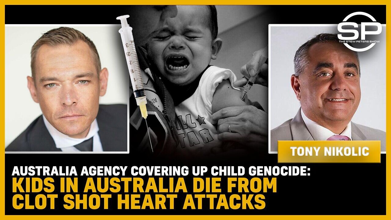 Australia Agency Covering Up CHILD GENOCIDE: Kids In Australia DIE From CLOT SHOT Heart Attacks