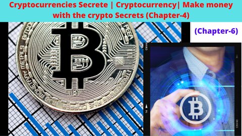 Cryptocurrencies Secrete | Cryptocurrency | Make money with the crypto Secrets (Chapter-6)