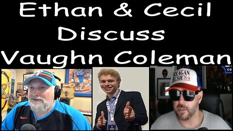 Ethan Van Sciver & Cecil Discuss Vaughn Coleman