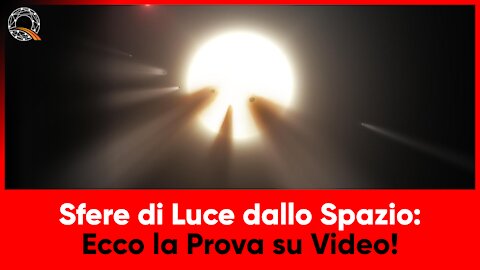 🛸 📹 Sfere di Luce dallo Spazio: Ecco la Prova su Video!