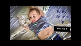 Baby Wakes Up | Episode 2