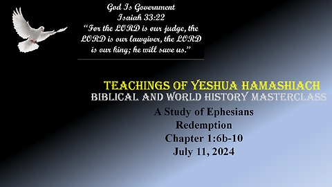 7-11-24 Study of Revelation - Ephesians Chapter 1:6b-10 Redemption Today