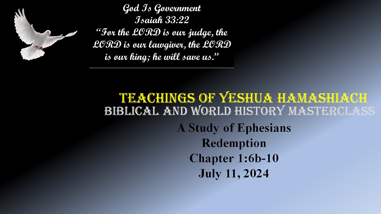 7-11-24 Study of Revelation - Ephesians Chapter 1:6b-10 Redemption Today