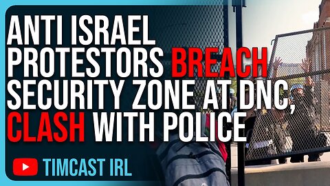 Anti Israel Protestors BREACH Security Zone At DNC, CLASH With Police