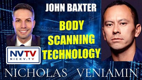 JOHN BAXTER DISCUSSES BODY SCANNING TECHNOLOGY WITH NICHOLAS VENIAMIN