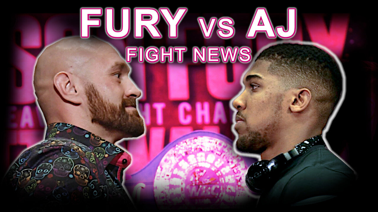 Fury vs AJ Fight News