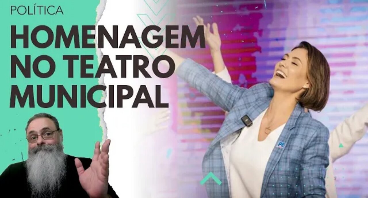 MICHELLE BOLSONARO IS HONORED AT THE MUNICIPAL THEATER OF SÃO PAULO DESPITE ILLEGAL JUDICIAL DECISIO