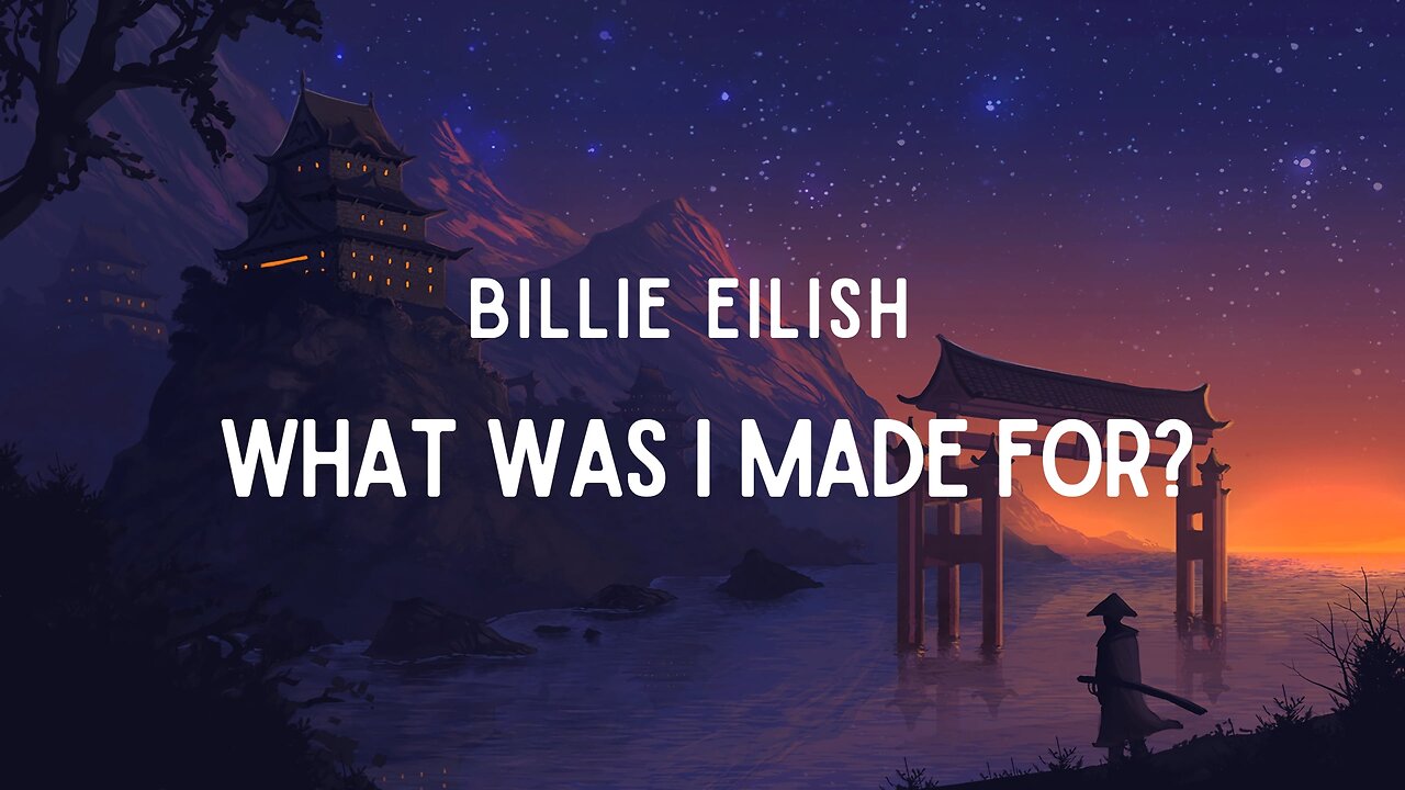 What I Was Made For? - Billie Eilish