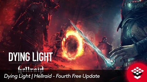 Dying Light | Hellraid - Fourth Free Update
