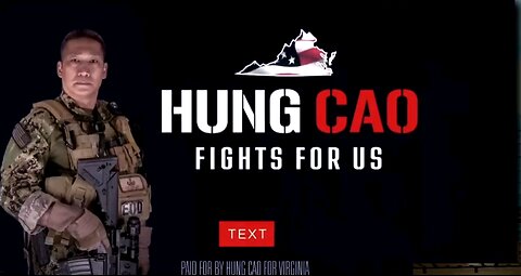 HUNG CAO: SON OF VIETNAMESE IMMIGRANTS, COMBAT VETERAN, TRUE AMERICAN FOR VIRGINIA SENATE