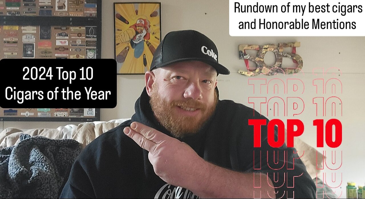 Drool Bucket Ready!! 2024 Top 10 Cigars of the Year