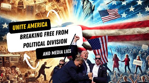 Unite America: Breaking Free from Political Division and Media Lies
