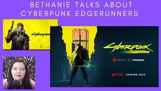 Bethanie Talks About Cyberpunk Edgerunners - A Review