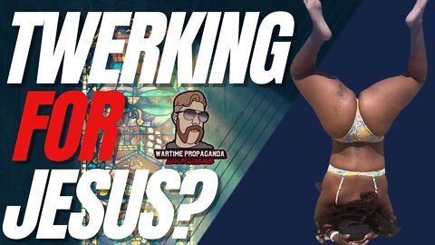 Twerking for... Jesus?!