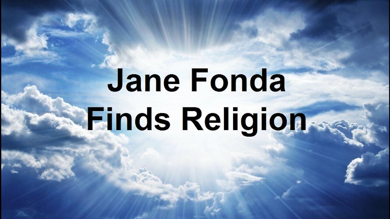 Jane Fonda Finds Religion