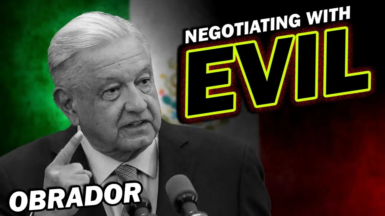 Mexico President's Horrible Decision to Negotiate w/ Cartels