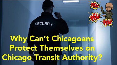 Chicago Transit Crimes, Meet Unarmed Security? Why Not Concealed Carry? - Triggered