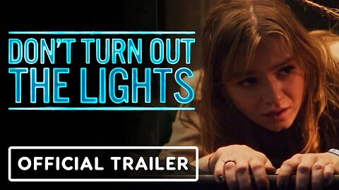 DON'T TURN OUT THE LIGHTS Official Trailer (2024)