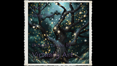 The Fairy Tree - brought to you by Virtually Art